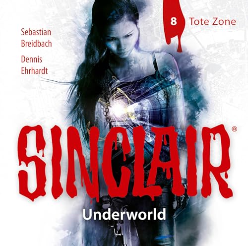 SINCLAIR - Underworld: Folge 08: Tote Zone. (Staffel 2). von Lübbe Audio