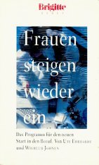 Frauen steigen wieder ein: Das Programm für den neuen Start in den Beruf (Brigitte Bücher)