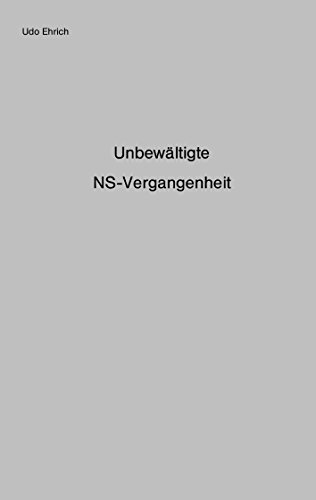 Unbewältigte NS-Vergangenheit: Die Entnazifizierung von Polizei und Justiz und die Anwendung des Art. 131 Grundgesetz