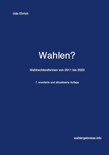 Wahlen?: Die Wahlrechtsreformen von 2011 bis 2023