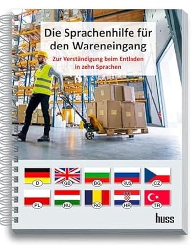 Die Sprachenhilfe für den Wareneingang: Zur Verständigung beim Entladen in zehn Sprachen von Huss-Verlag