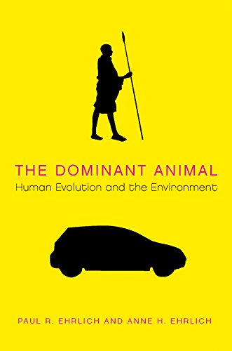 The Dominant Animal: Human Evolution and the Environment