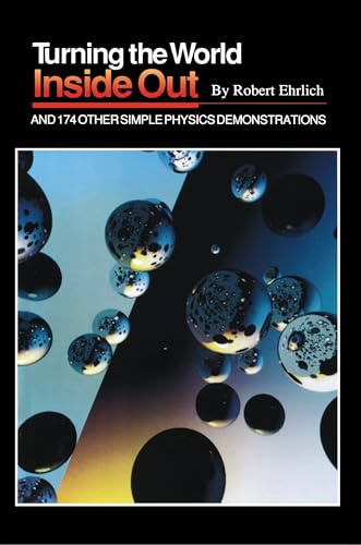 Turning the World Inside Out and 174 Other Simple Physics Demonstrations von Princeton University Press