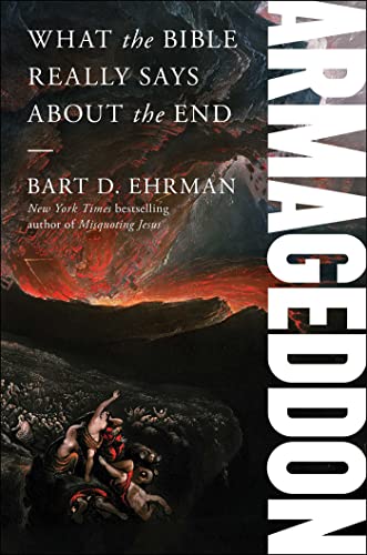 Armageddon: What the Bible Really Says about the End Armageddon: What the Bible Really Says about the End