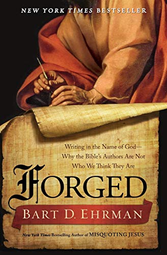 Forged: Writing in the Name of God--Why the Bible's Authors Are Not Who We Think They Are von HarperOne
