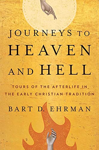 Journeys to Heaven and Hell: Tours of the Afterlife in the Early Christian Tradition Journeys to Heaven and Hell: Tours of the Afterlife in the Early Christian Tradition