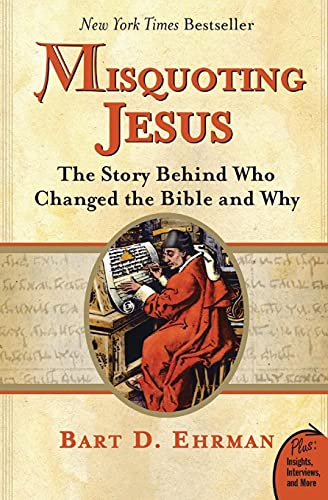 Misquoting Jesus: The Story Behind Who Changed the Bible and Why (Plus)