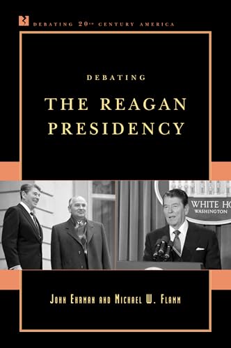 Debating the Reagan Presidency (Debating Twentieth-Century America) von Rowman & Littlefield Publishers