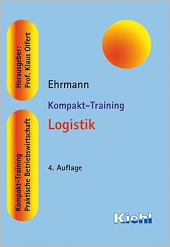 Kompakt-Training Logistik (Kompakt-Training Praktische Betriebswirtschaft)