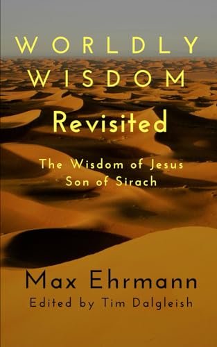 Worldly Wisdom Revisited: The Wisdom of Jesus the son of Sirach von Independently published