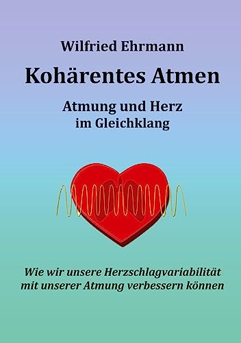 Kohärentes Atmen: Atmung und Herz im Gleichklang von tredition