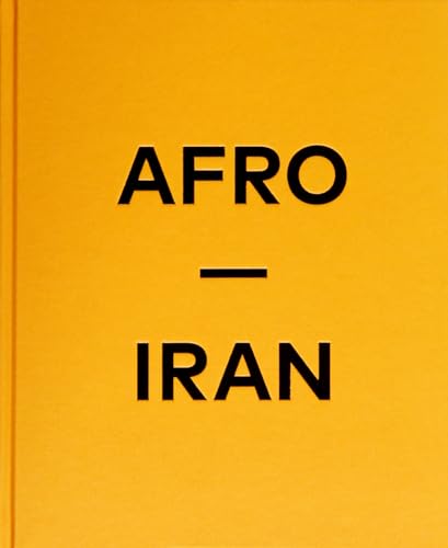 Mahdi Ehsaei: AFRO-IRAN: THE UNKNOWN MINORITY von KEHRER Verlag
