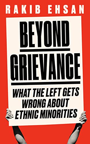 Beyond Grievance: What the Left Gets Wrong about Ethnic Minorities von Forum