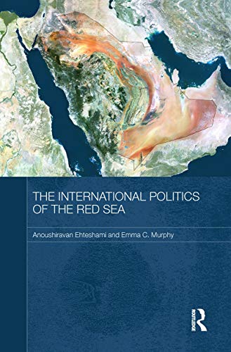 The International Politics of the Red Sea (Durham Modern Middle East and Islamic World, 21, Band 21)
