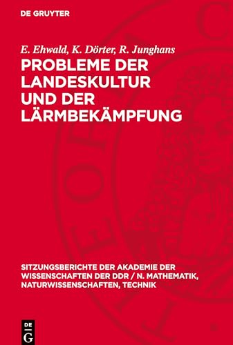 Probleme der Landeskultur und der Lärmbekämpfung (Sitzungsberichte der Akademie der Wissenschaften der DDR / N. Mathematik, Naturwissenschaften, Technik)