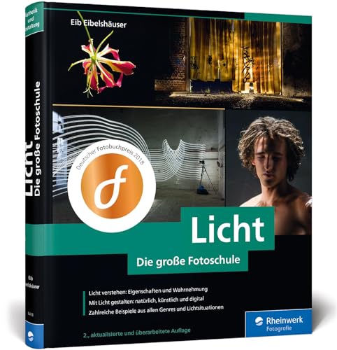 Licht. Die große Fotoschule: Licht und Schatten sehen, mit Licht und Beleuchtung gestalten von Rheinwerk Verlag GmbH