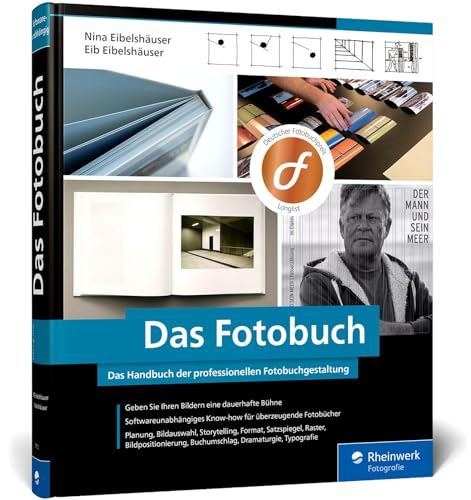 Das Fotobuch: Eigene Fotobücher professionell erstellen und gestalten von Rheinwerk Fotografie