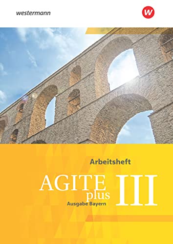 Agite plus - Arbeitsbücher für Latein als zweite Fremdsprache - Ausgabe Bayern: Arbeitsheft 3 Agite plus - Arbeitsbücher für Latein als zweite Fremdsprache - Ausgabe Bayern: Arbeitsheft 3