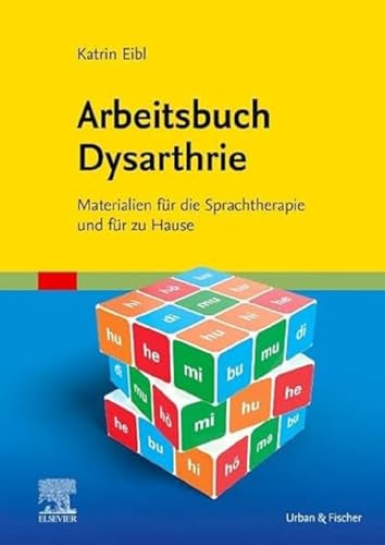 Arbeitsbuch Dysarthrie: Materialien für die Sprachtherapie und für zu Hause