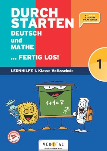 Durchstarten - Volksschule - 1. Klasse: Deutsch und Mathe ... fertig los! - Übungsbuch Durchstarten - Volksschule - 1. Klasse: Deutsch und Mathe ... fertig los! - Übungsbuch
