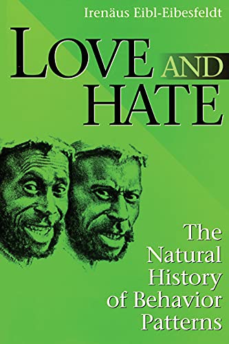 Love and Hate: The Natural History of Behavior Patterns (Foundations of Human Behavior) von Routledge
