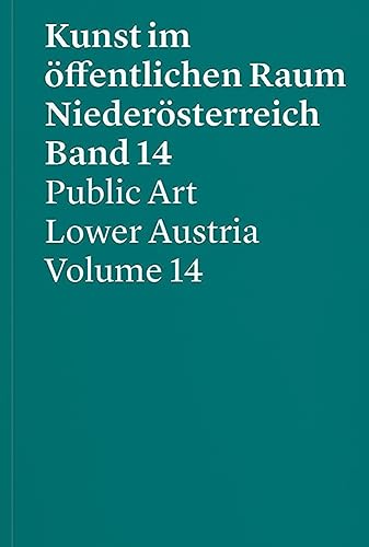 Band 14: – Kunst im öffentlichen Raum Niederösterreich 2020-2022 von Verlag für moderne Kunst