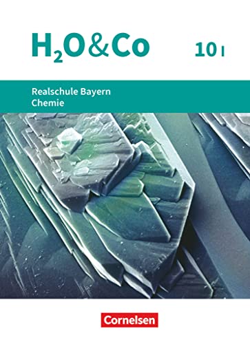 H2O & Co - Realschule Bayern 2020 - 10. Schuljahr - Wahlpflichtfächergruppe I: Schulbuch von Oldenbourg Schulbuchverl.