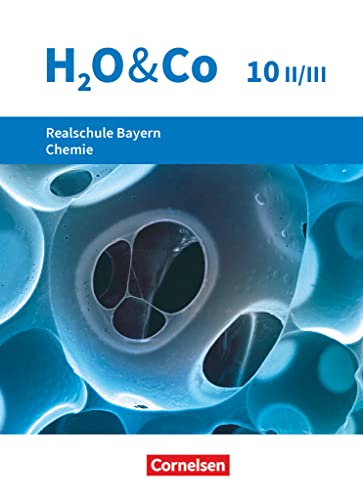 H2O & Co - Realschule Bayern 2020 - 10. Schuljahr - Wahlpflichtfächergruppe II-III: Schulbuch H2O & Co - Realschule Bayern 2020 - 10. Schuljahr - Wahlpflichtfächergruppe II-III: Schulbuch
