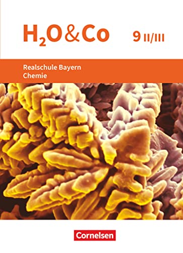 H2O & Co - Realschule Bayern 2020 - 9. Schuljahr - Wahlpflichtfächergruppe II-III: Schulbuch H2O & Co - Realschule Bayern 2020 - 9. Schuljahr - Wahlpflichtfächergruppe II-III: Schulbuch