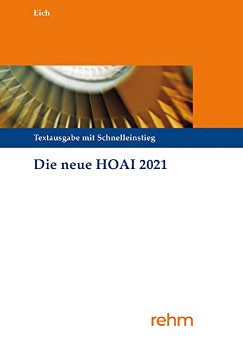 Die neue HOAI 2021: Textausgabe mit Schnelleinstieg Die neue HOAI 2021: Textausgabe mit Schnelleinstieg von Rehm Verlag