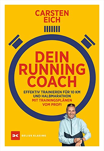Dein Running-Coach: Effektiv trainieren für 10 km und Halbmarathon von Delius Klasing Vlg GmbH