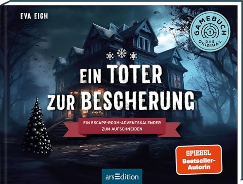 Ein Toter zur Bescherung: Ein Escape-Room-Adventskalender zum Aufschneiden | Das Original: Der neue Escape-Room-Adventskalender für Erwachsene von Eva Eich von Ars Edition