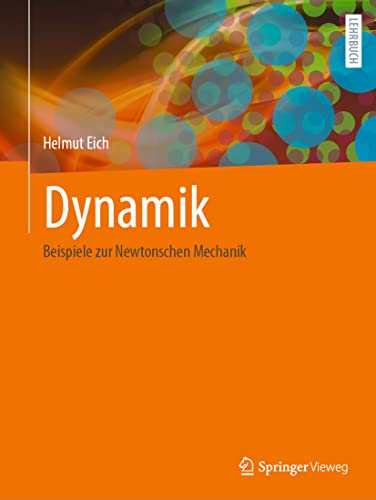 Dynamik: Beispiele zur Newtonschen Mechanik von Springer Vieweg