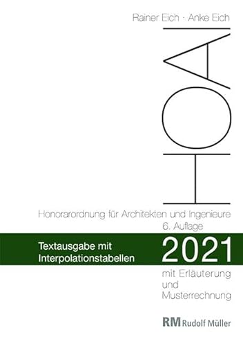 HOAI 2021 - Textausgabe mit Interpolationstabellen: Textausgabe mit Erläuterung der Neuerungen, Musterrechnungen und Interpolationstabellen von Müller Rudolf
