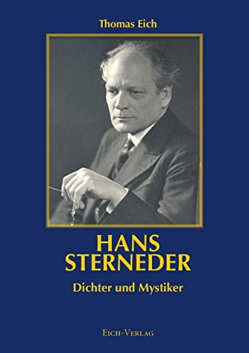 Hans Sterneder - Dichter und Mystiker von Eich-Verlag