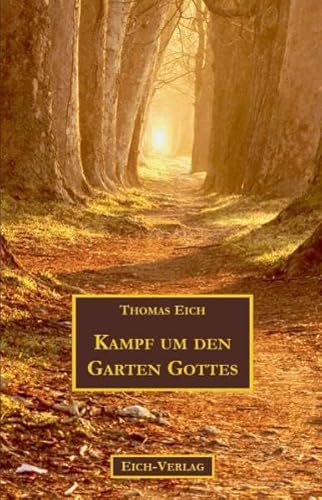 Kampf um den Garten Gottes: Roman
