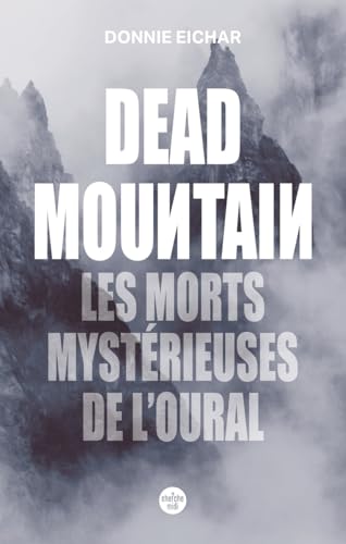 Dead Mountain. Les morts mystérieuses de l'Oural von CHERCHE MIDI