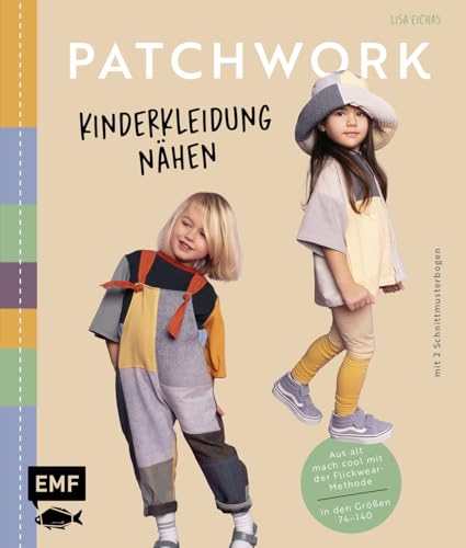 Patchwork – Kinderkleidung nähen: Aus alt mach cool mit der Flickwear-Methode – Pullover, Hosen, Shirts aus bunten Stoffstücken entwerfen – in den Größen 74–140 Patchwork – Kinderkleidung nähen: Aus alt mach cool mit der Flickwear-Methode – Pullover, Hosen, Shirts aus bunten Stoffstücken entwerfen – in den Größen 74–140 von EMF