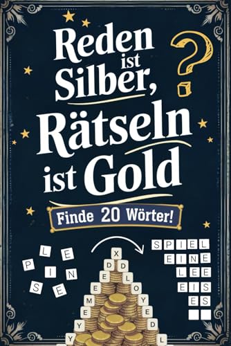 Reden ist Silber, Rätseln ist Gold - Finde 20 Wörter: Wortsuchrätsel für Erwachsene | Geschenkidee
