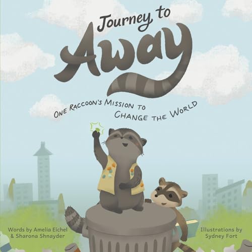 Journey to Away: One Raccoon's Mission to Change the World von Bookbaby