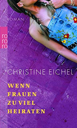 Wenn Frauen zu viel heiraten Wenn Frauen zu viel heiraten von Rowohlt Taschenbuch