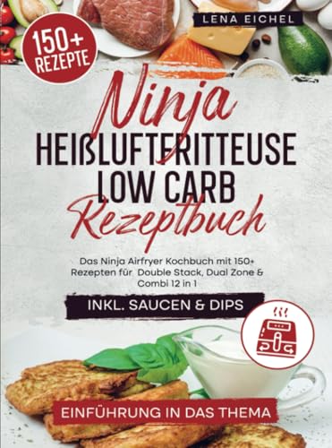 Ninja Heißluftfritteuse Low Carb Rezeptbuch: Das Ninja Airfryer Kochbuch mit 150+ Rezepten für Double Stack, Dual Zone & Combi 12 in 1 von Bookmundo