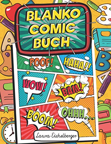 Blanko Comic Buch: 100 Leere Comic Seiten Für Kinder Und Teenager. Kreiere Eigene Comics Und Entfalte Deine Kreativität Mit Vielen Verschiedenen Vorlagen Zum Selber Zeichnen. Blanko Comic Buch: 100 Leere Comic Seiten Für Kinder Und Teenager. Kreiere Eigene Comics Und Entfalte Deine Kreativität Mit Vielen Verschiedenen Vorlagen Zum Selber Zeichnen. von Independently published