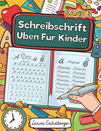 Schreibschrift Üben Für Kinder - Band 3: Schreibschrift Schreiben Lernen. Ideal Für Schüler Als Selbstlernheft Zur Entwicklung Ihrer Handschrift Und Schulausgangsschrift Für Die Grundschule! Schreibschrift Üben Für Kinder - Band 3: Schreibschrift Schreiben Lernen. Ideal Für Schüler Als Selbstlernheft Zur Entwicklung Ihrer Handschrift Und Schulausgangsschrift Für Die Grundschule!