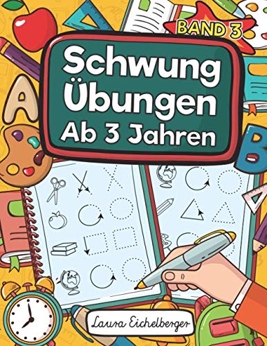 Schwungübungen Ab 3 Jahren - Band 3: Übungsheft Mit Schwungübungen Zur Erhöhung Der Konzentration, Augen-Hand-Koordination Und Feinmotorik. Ideale Vorbereitung Für Den Kindergarten! von Independently published