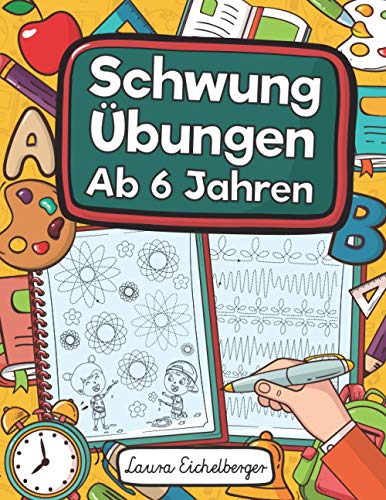 Schwungübungen Ab 6 Jahren: Übungsheft Mit Schwungübungen Zur Erhöhung Der Konzentration, Augen-Hand-Koordination Und Feinmotorik. Ideale Vorbereitung Für Kindergarten Und Vorschule! Schwungübungen Ab 6 Jahren: Übungsheft Mit Schwungübungen Zur Erhöhung Der Konzentration, Augen-Hand-Koordination Und Feinmotorik. Ideale Vorbereitung Für Kindergarten Und Vorschule!