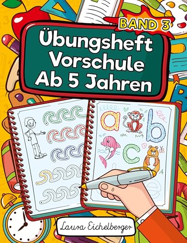 Übungsheft Vorschule Ab 5 Jahren: Vorschulblock Mit Schwungübungen, Linien, Formen, Großbuchstaben Und Zahlen. Ideal Für Kinder Zum Schreiben, Zählen Und Zeichnen Lernen Übungsheft Vorschule Ab 5 Jahren: Vorschulblock Mit Schwungübungen, Linien, Formen, Großbuchstaben Und Zahlen. Ideal Für Kinder Zum Schreiben, Zählen Und Zeichnen Lernen von Digital Front GmbH