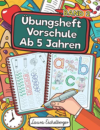 Übungsheft Vorschule Ab 5 Jahren: Vorschulblock Mit Schwungübungen, Linien, Formen, Kleinbuchstaben Und Zahlen. Ideal Für Kinder Zum Schreiben, Zählen Und Zeichnen Lernen - Band 2 Übungsheft Vorschule Ab 5 Jahren: Vorschulblock Mit Schwungübungen, Linien, Formen, Kleinbuchstaben Und Zahlen. Ideal Für Kinder Zum Schreiben, Zählen Und Zeichnen Lernen - Band 2