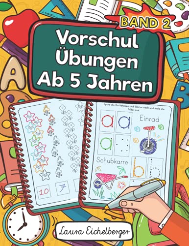 Vorschulübungen Ab 5 Jahren: Malen, Kombinieren, Verstehen Und Dabei Zahlen, Buchstaben Und Schwungübungen Lernen. Ein Vorschulblock Zur Förderung Von Logik Und Motorik - Band 2 Vorschulübungen Ab 5 Jahren: Malen, Kombinieren, Verstehen Und Dabei Zahlen, Buchstaben Und Schwungübungen Lernen. Ein Vorschulblock Zur Förderung Von Logik Und Motorik - Band 2