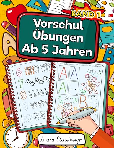 Vorschulübungen Ab 5 Jahren: Malen, Kombinieren, Verstehen Und Dabei Zahlen, Buchstaben Und Schwungübungen Lernen. Ein Vorschulblock Zur Förderung Von Logik Und Motorik Vorschulübungen Ab 5 Jahren: Malen, Kombinieren, Verstehen Und Dabei Zahlen, Buchstaben Und Schwungübungen Lernen. Ein Vorschulblock Zur Förderung Von Logik Und Motorik von Digital Front GmbH